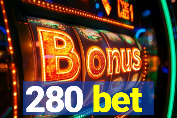280 bet